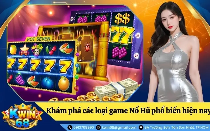 Các loại game Nổ Hũ