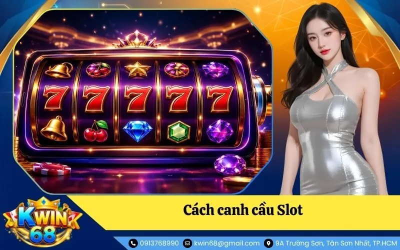 Cách canh cầu Slot