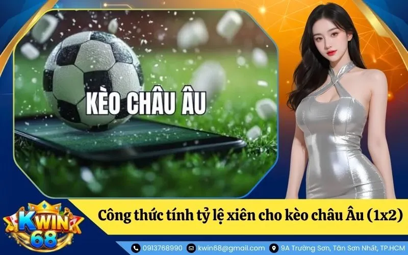 Công thức tính tỷ lệ xiên chuẩn xác cho kèo châu Âu (1x2)