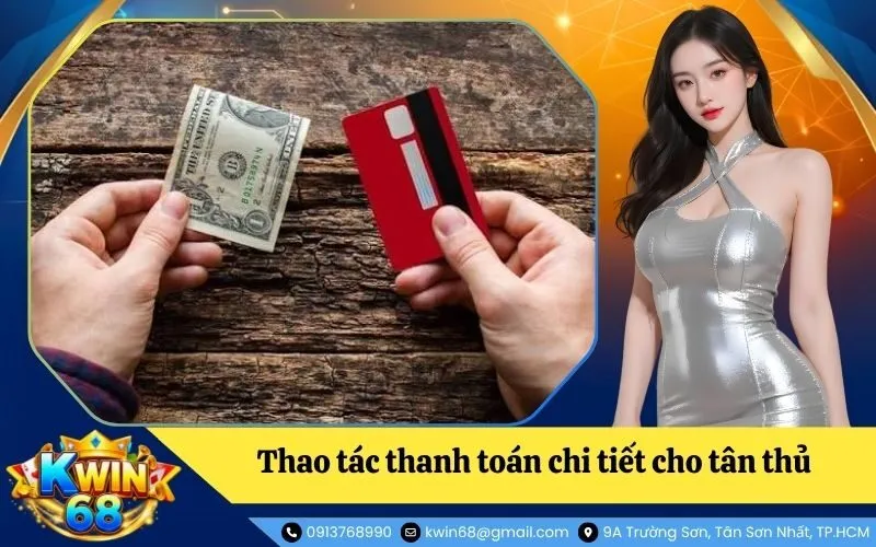 Hướng dẫn thao tác thanh toán chi tiết cho tân thủ