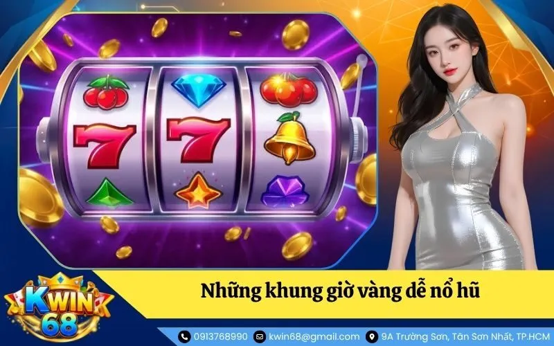 Những khung giờ vàng được đồn đoán là thời điểm dễ nổ hũ