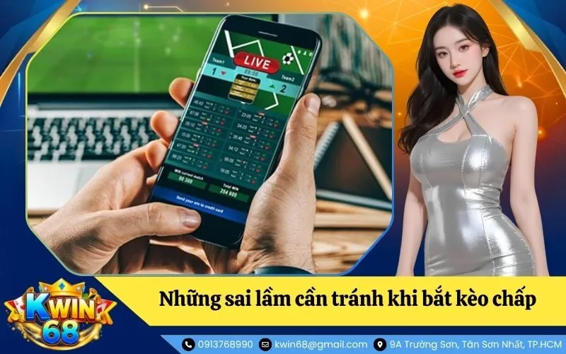 Những sai lầm chí mạng cần tránh khi bắt kèo chấp