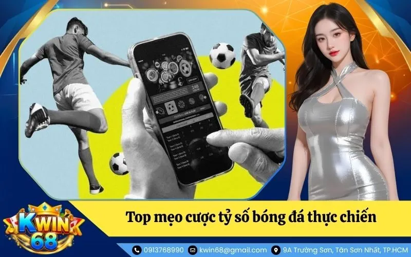 Top mẹo cược tỷ số bóng đá thực chiến từ các chuyên gia lâu năm